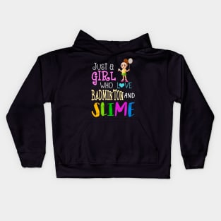 Just A Girl Who Loves Badminton And Slime Kids Hoodie